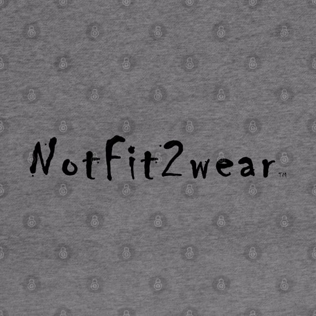 NotFit2wear Logo B&W by Notfit2wear